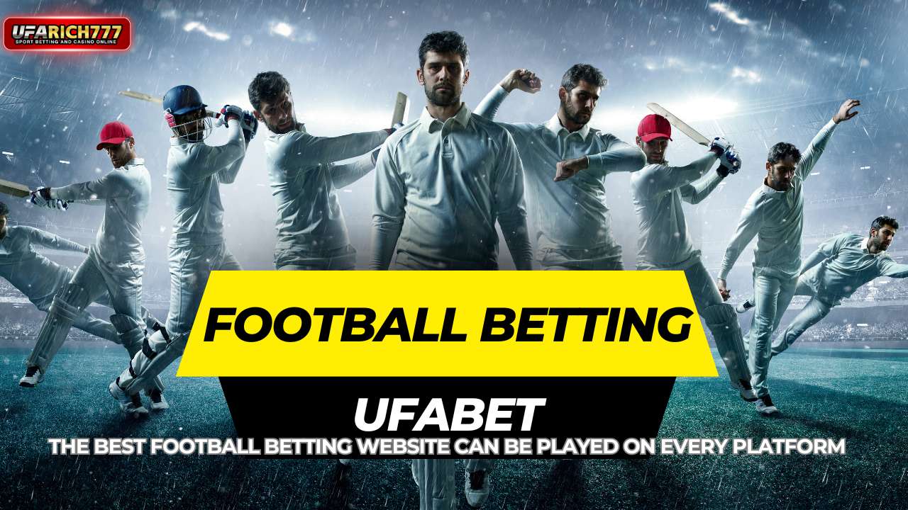 Football betting ufabet